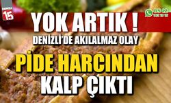 Denizli'de pide harcından kalp çıktı