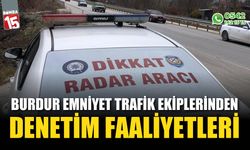 Burdur Emniyet Trafik Ekiplerinden denetim faaliyetleri