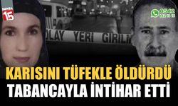 Karısını tüfekle öldürüp, tabancayla intihar etti