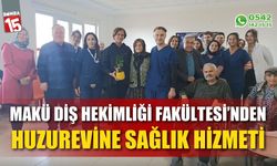 MAKÜ Diş Hekimliği Fakültesi’nden Huzurevi Sakinlerine Sağlık Hizmeti