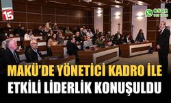 MAKÜ’de Yönetici Kadro ile Liderlik Konuşuldu