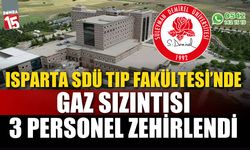 Isparta'da SDÜ Tıp Fakültesi Hastanesi’nde gaz sızıntısı: Üç personel zehirlendi