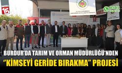 Burdur Tarım ve Orman Müdürlüğü'nden Kimseyi Geride Bırakma Projesi