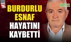 Burdurlu Esnaf Hayatını Kaybetti