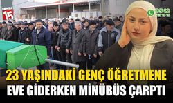 23 yaşındaki öğretmen kazada hayatını kaybetti