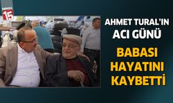 Birlik Başkanı Ahmet Tural'ın babası vefat etti