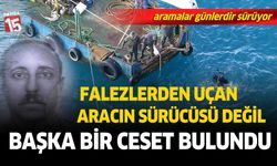 Aramalarda sürücünün değil, başka bir kişinin daha cansız bedeni bulundu