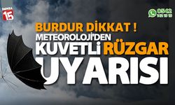 Burdur dikkat! Meteoroloji'den kuvvetli rüzgar uyarısı