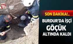 Burdur'da kanalizasyon hattı çalışmasında göçük. 1 kişi yaralandı