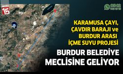 Karamusa Çayı, Çavdır Barajı ve Burdur İçme suyu projesi meclise geliyor