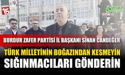 Başkan Sinan Candeğer "Türk Milletinin Boğazından Kesmeyin, 13 Milyon Sığınmacıyı Gönderin!"