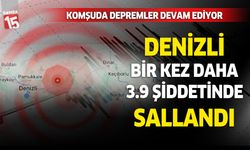 Denizli bir kez daha sallandı