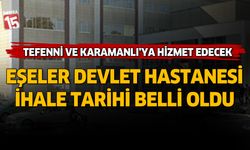 Karamanlı ve Tefenni'ye hizmet verecek Eşeler Devlet Hastanesi’nin ihale tarihi belli oldu