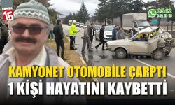 Kamyonet otomobile çarptı sürücü hayatını kaybetti