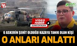 Isparta'da 6 askerin şehit olduğu helikopter kazasına tanık olan kişi, o anları anlattı