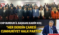 CHP Burdur İl Başkanı Kadir Koç; Partimiz iktidara hazırdır