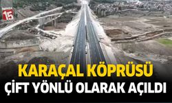 Burdur Karaçal köprüsü çift yönlü olarak açıldı