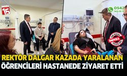 Rektör Dalgar, Yaralanan Öğrencileri Hastanede Ziyaret Etti