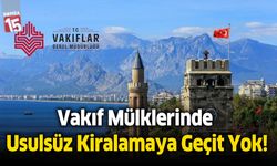 Vakıf mülklerinde usulsüz kiralamaya geçit yok!