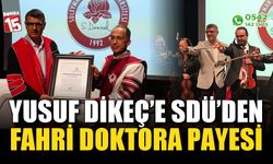 Yusuf Dikeç'e, Süleyman Demirel Üniversitesi'nden fahri doktora payesi