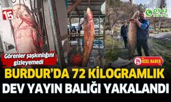 Burdur’da 72 kilogramlık dev yayın balığı yakalandı