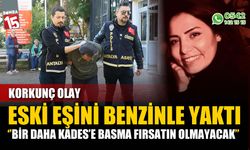 Eski eşini yakmadan önce kan donduran tehdit: "Bir daha KADES'e basma fırsatın olmayacak"