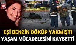 Talihsiz kadın 20 günlük yaşam mücadelesini kaybetti