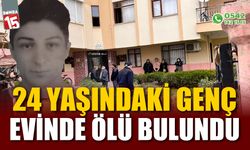 24 yaşındaki gencin evinde cansız bedeni bulundu