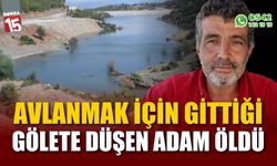 Avlanmak için gittiği gölete düşen adam hipotermi nedeniyle hayatını kaybetti