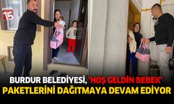 Burdur Belediyesi, 'Hoş Geldin Bebek' paketlerini dağıtmaya devam ediyor