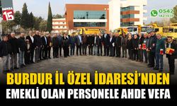 Burdur İl Özel İdaresi emekli olan personellere veda töreni