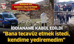 Burdur'da kardeş cinayetinde iddianame kabul edildi