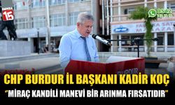 CHP Burdur İl Başkanı Kadir Koç'tan Miraç Kandili mesajı