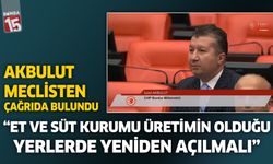 CHP Burdur Milletvekil İzzet Akbulut'tan et ve süt kurumu çağrısı