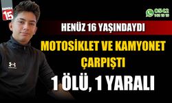 Kamyonet ile motosiklet çarpıştı 1 kişi hayatını kaybetti