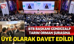 BTB Başkanı Ömer Faruk Gündüzalp tarım orman şurasına üye olarak davet edildi