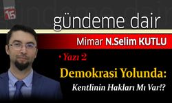 Selim Kutlu, Demokrasi Yolunda Kentlinin Hakları Mı Var!? 2 nci yazı dizisi