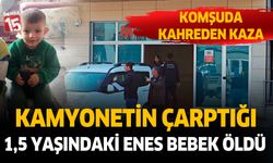 Antalya'da kamyonetin çarptığı küçük çocuk hayatını kaybetti