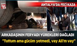 Antalya'da trafik kazası. Yaşlı adam tırın altında kaldı.