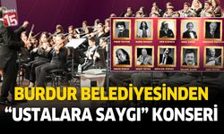 Burdur Belediyesinden “Ustalara Saygı” konseri