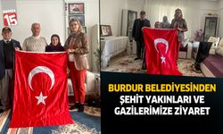 Burdur Belediyesinden şehit yakınları ve gazilerimize ziyaret