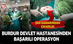 Burdur Devlet Hastanesi’nden başarılı operasyon