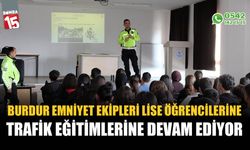 Burdur Emniyet Ekipleri lise öğrencilerine trafik eğitimlerine devam ediyor