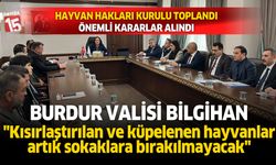 Burdur Valisi Tülay Baydar Bilgihan sahipli ve sahipsiz hayvanlar için alınan kararları açıkladı