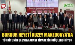 Burdur Heyeti Kuzey Makedonya'da; Türkiye'nin Uluslararası Ticaretini Güçlendiriyor