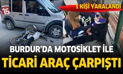 Burdur'da hafif ticari araç ile motosiklet çarpıştı: 1 yaralı