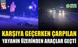 Karşıya geçerken çarpılan yayanın üzerinden araçlar geçti