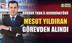 Burdur TKDK İl Koordinatörü Mesut Yıldıran görevden alındı