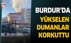 Burdur'da yükselen dumanlar korku ve endişe yarattı