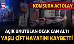 Afyonkarahisar'da açık unutulan ocak yaşlı çifti hayattan kopardı